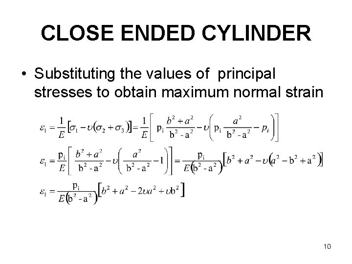 CLOSE ENDED CYLINDER • Substituting the values of principal stresses to obtain maximum normal