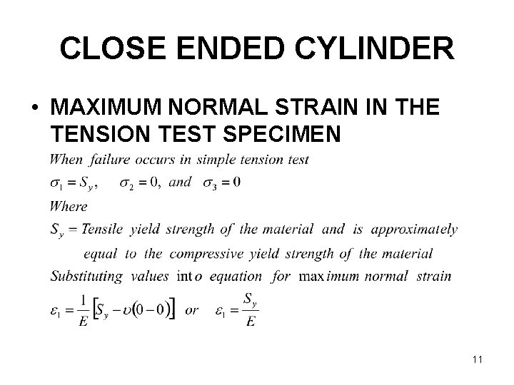 CLOSE ENDED CYLINDER • MAXIMUM NORMAL STRAIN IN THE TENSION TEST SPECIMEN 11 