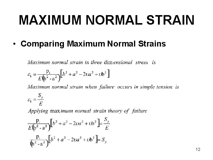 MAXIMUM NORMAL STRAIN • Comparing Maximum Normal Strains 12 