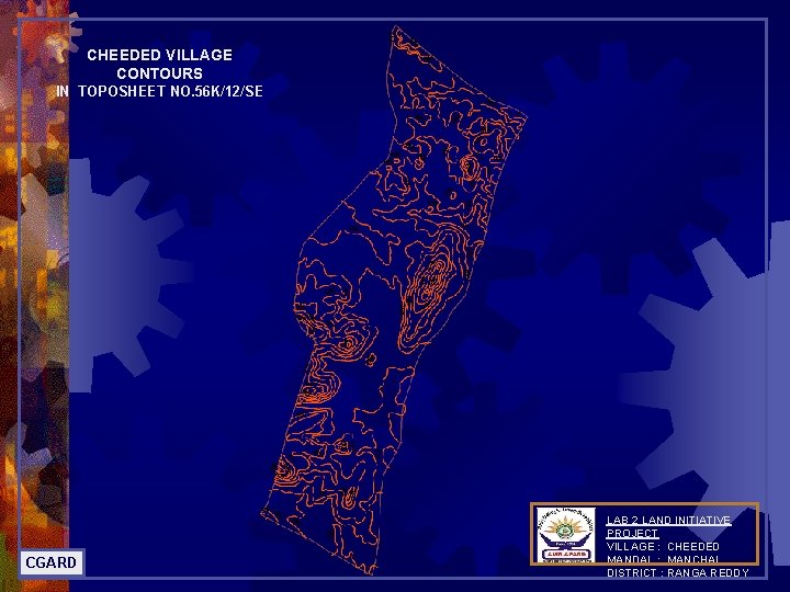 CHEEDED VILLAGE CONTOURS IN TOPOSHEET NO. 56 K/12/SE CGARD LAB 2 LAND INITIATIVE PROJECT