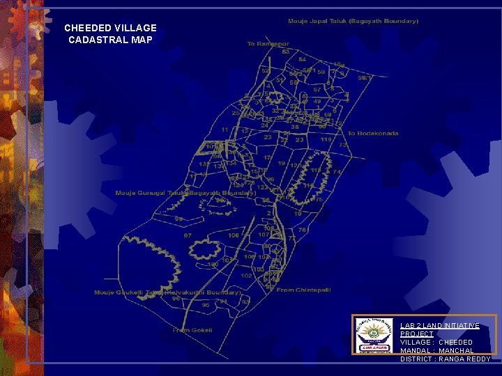 CHEEDED VILLAGE CADASTRAL MAP LAB 2 LAND INITIATIVE PROJECT VILLAGE : CHEEDED MANDAL :