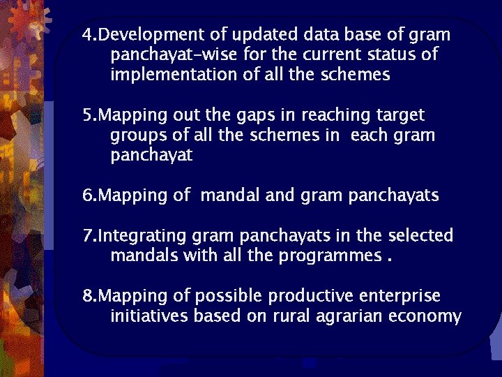 4. Development of updated data base of gram panchayat-wise for the current status of