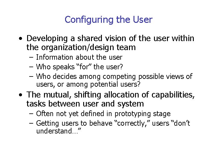 Configuring the User • Developing a shared vision of the user within the organization/design