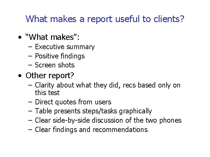 What makes a report useful to clients? • “What makes”: – Executive summary –