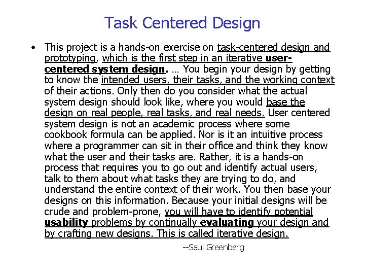 Task Centered Design • This project is a hands-on exercise on task-centered design and