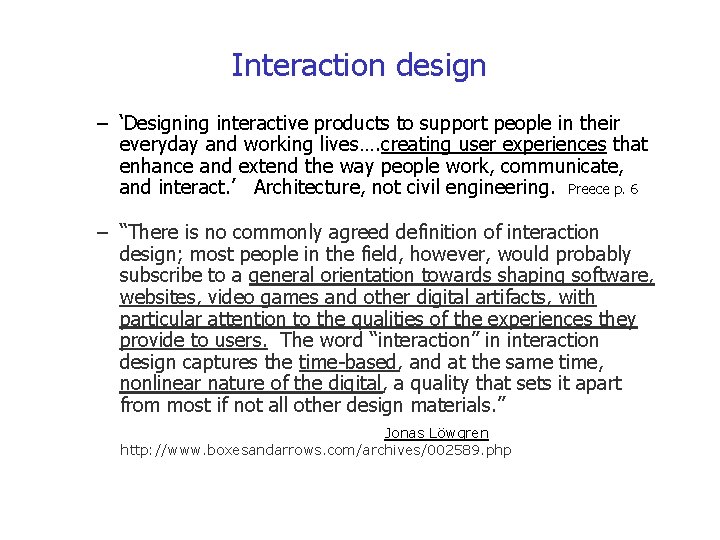 Interaction design – ‘Designing interactive products to support people in their everyday and working