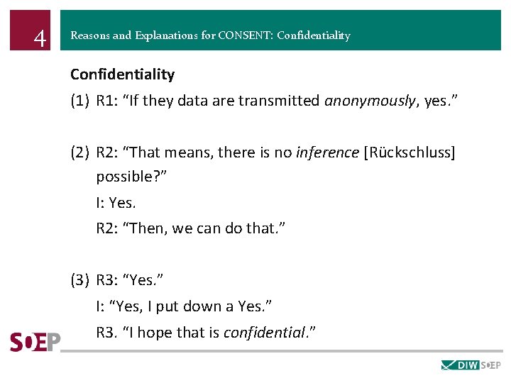 4 Reasons and Explanations for CONSENT: Confidentiality (1) R 1: “If they data are