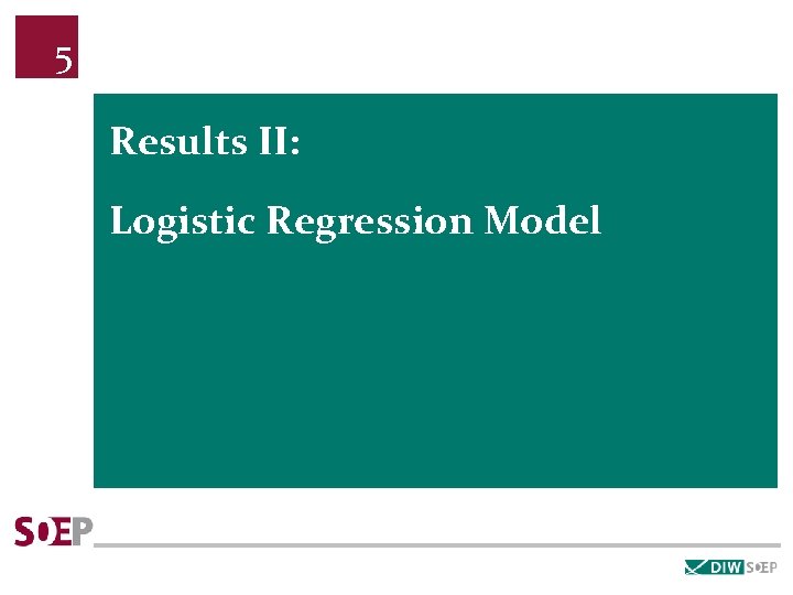 5 Results II: Logistic Regression Model 