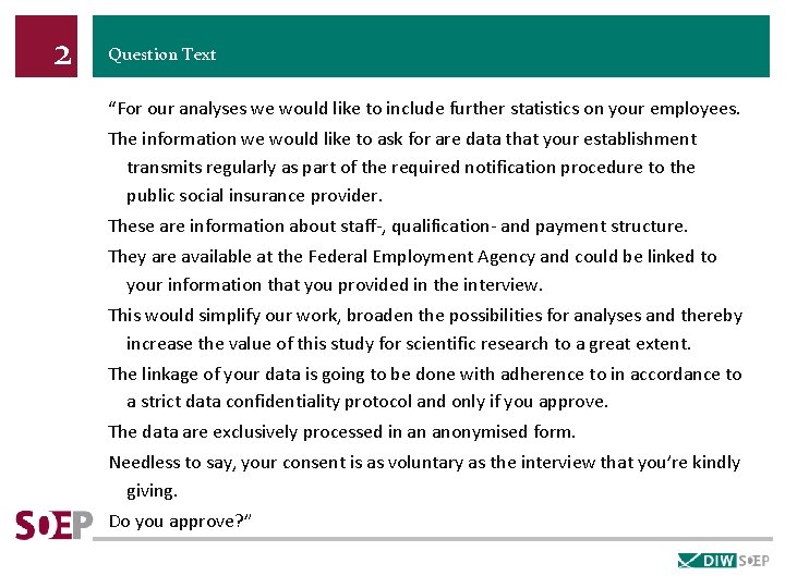 2 Question Text “For our analyses we would like to include further statistics on