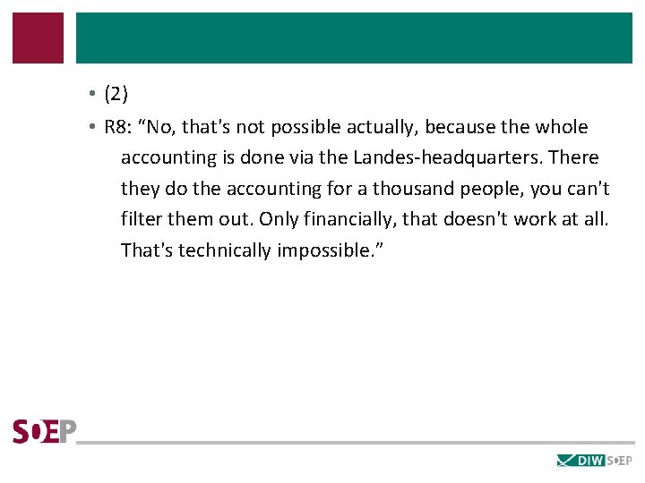  • (2) • R 8: “No, that's not possible actually, because the whole