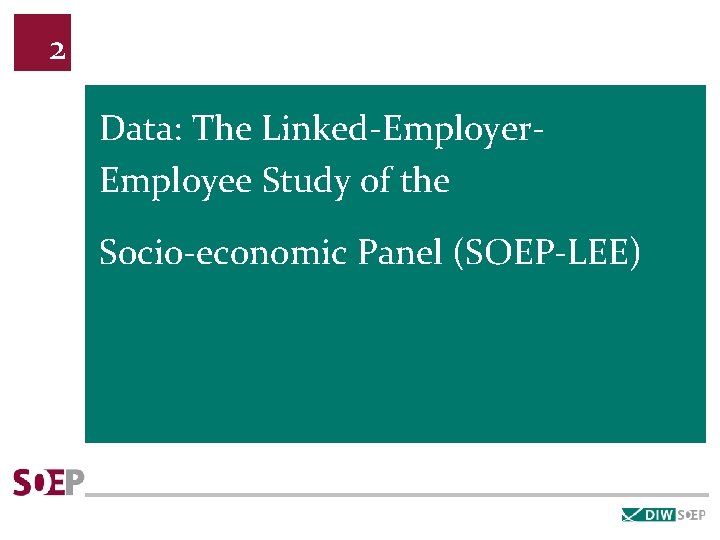 2 Data: The Linked-Employer. Employee Study of the Socio-economic Panel (SOEP-LEE) 