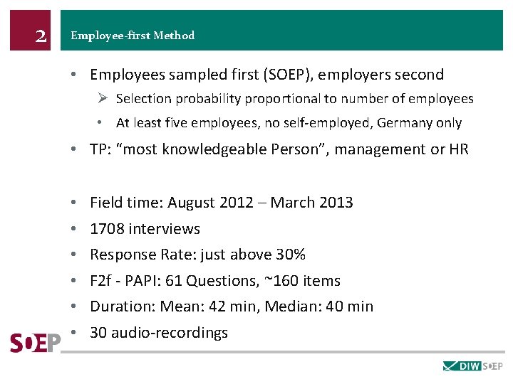 2 Employee-first Method • Employees sampled first (SOEP), employers second Ø Selection probability proportional