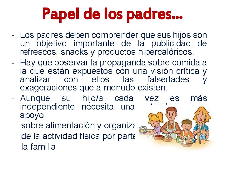 Papel de los padres… - Los padres deben comprender que sus hijos son un