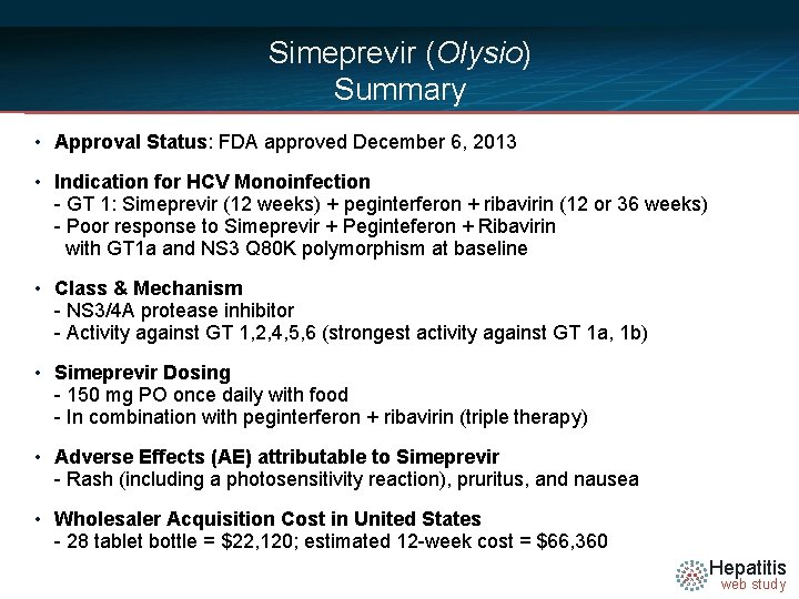 Simeprevir (Olysio) Summary • Approval Status: FDA approved December 6, 2013 • Indication for