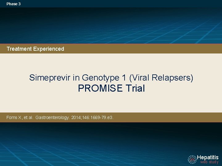 Phase 3 Treatment Experienced Simeprevir in Genotype 1 (Viral Relapsers) PROMISE Trial Forns X,