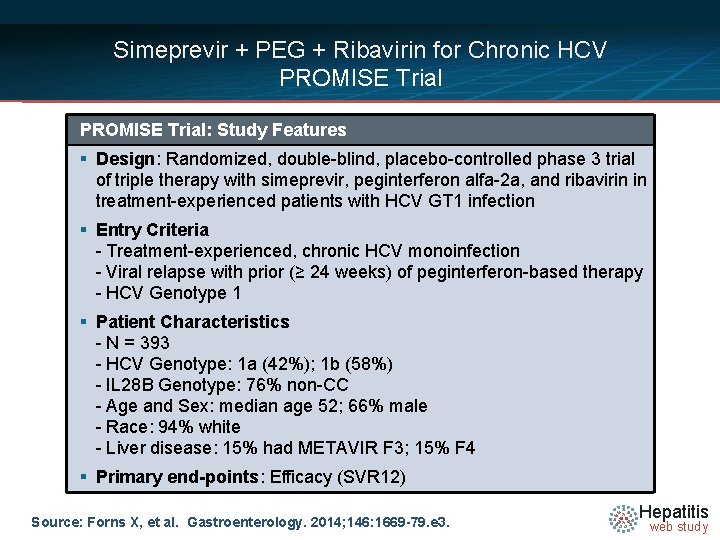 Simeprevir + PEG + Ribavirin for Chronic HCV PROMISE Trial: Study Features § Design: