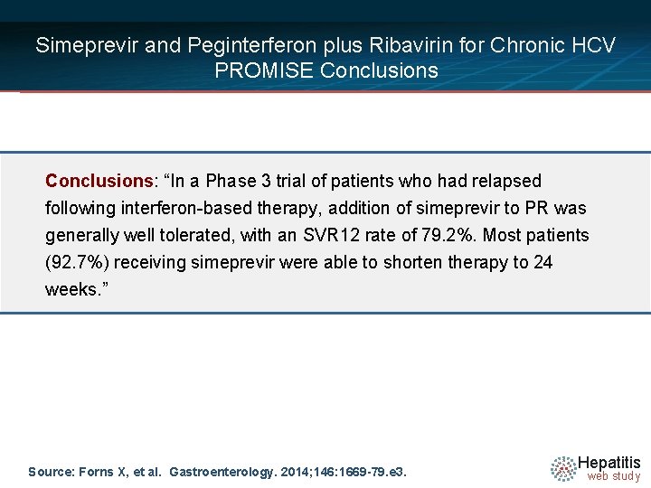 Simeprevir and Peginterferon plus Ribavirin for Chronic HCV PROMISE Conclusions: “In a Phase 3