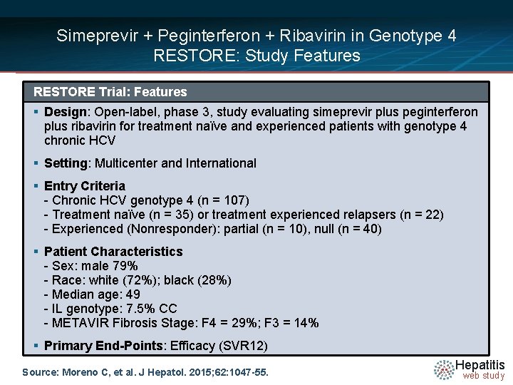 Simeprevir + Peginterferon + Ribavirin in Genotype 4 RESTORE: Study Features RESTORE Trial: Features