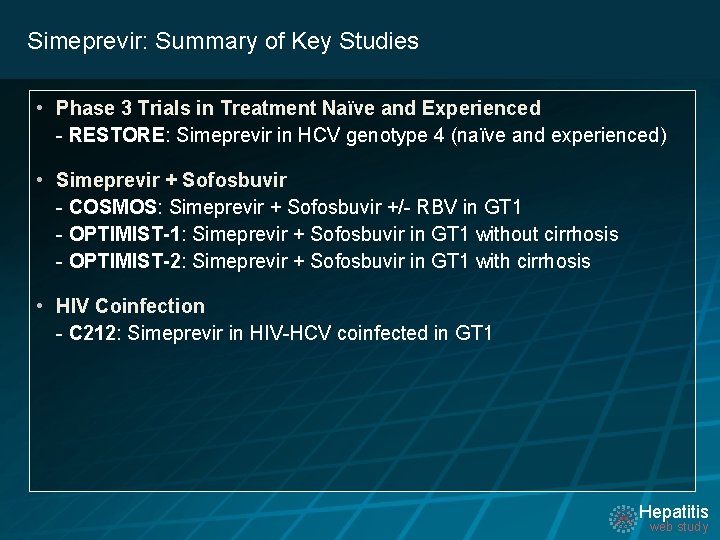 Simeprevir: Summary of Key Studies • Phase 3 Trials in Treatment Naïve and Experienced