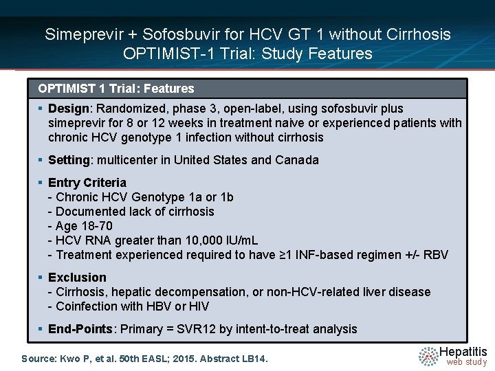Simeprevir + Sofosbuvir for HCV GT 1 without Cirrhosis OPTIMIST-1 Trial: Study Features OPTIMIST