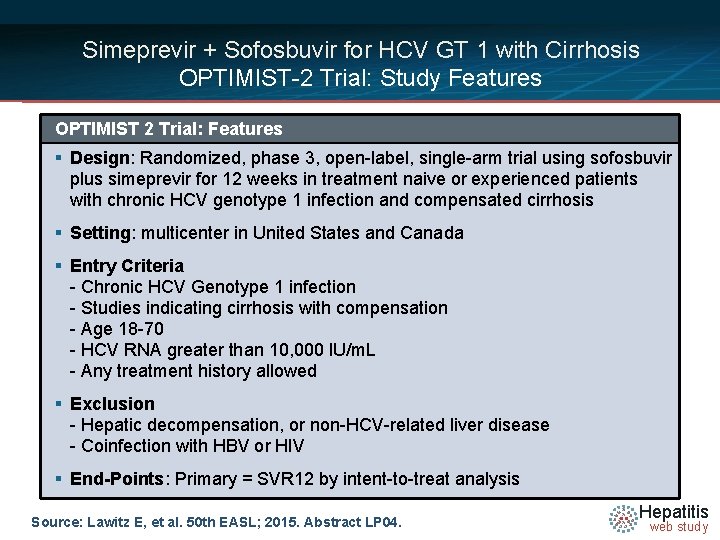 Simeprevir + Sofosbuvir for HCV GT 1 with Cirrhosis OPTIMIST-2 Trial: Study Features OPTIMIST