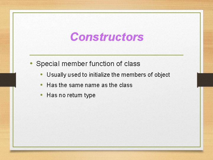 Constructors • Special member function of class • Usually used to initialize the members