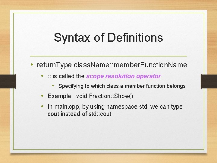 Syntax of Definitions • return. Type class. Name: : member. Function. Name • :