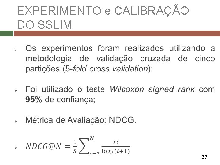 EXPERIMENTO e CALIBRAÇÃO DO SSLIM 27 