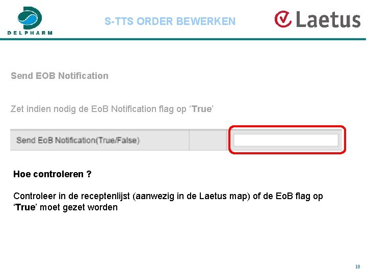 S-TTS ORDER BEWERKEN Send EOB Notification Zet indien nodig de Eo. B Notification flag