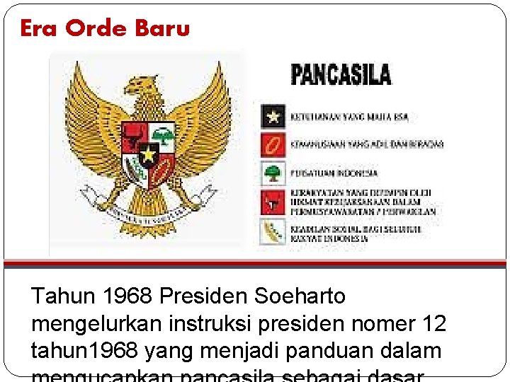 Era Orde Baru Tahun 1968 Presiden Soeharto mengelurkan instruksi presiden nomer 12 tahun 1968