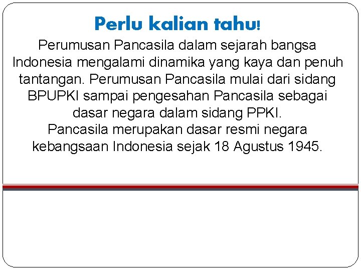 Perlu kalian tahu! Perumusan Pancasila dalam sejarah bangsa Indonesia mengalami dinamika yang kaya dan