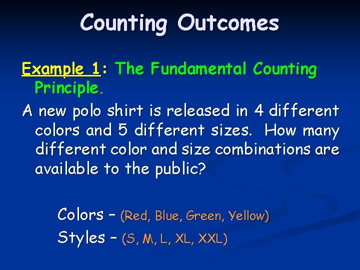Counting Outcomes Example 1: The Fundamental Counting Principle. A new polo shirt is released