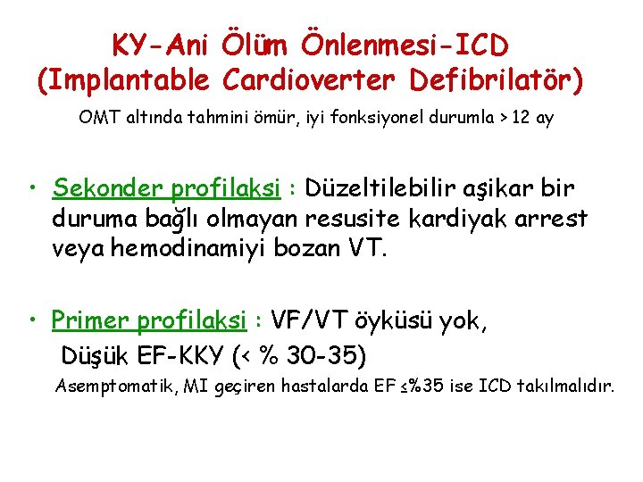 KY-Ani Ölüm Önlenmesi-ICD (Implantable Cardioverter Defibrilatör) OMT altında tahmini ömür, iyi fonksiyonel durumla >