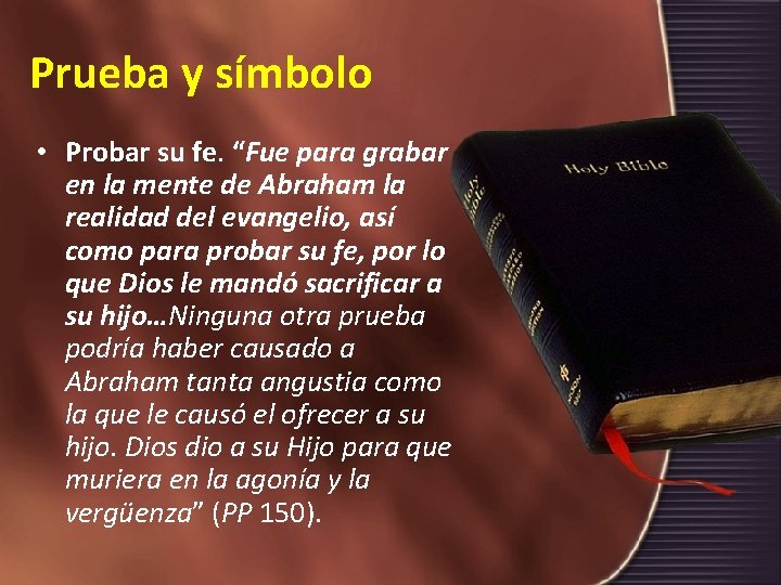 Prueba y símbolo • Probar su fe. “Fue para grabar en la mente de