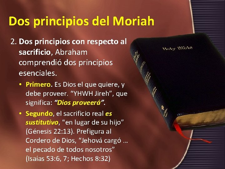 Dos principios del Moriah 2. Dos principios con respecto al sacrificio, Abraham comprendió dos