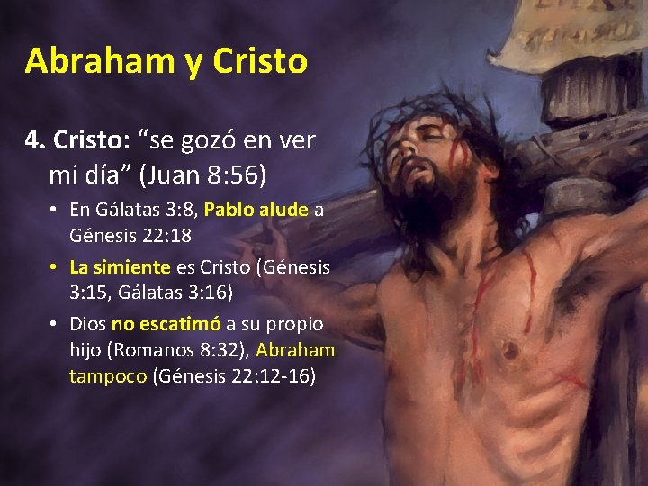 Abraham y Cristo 4. Cristo: “se gozó en ver mi día” (Juan 8: 56)