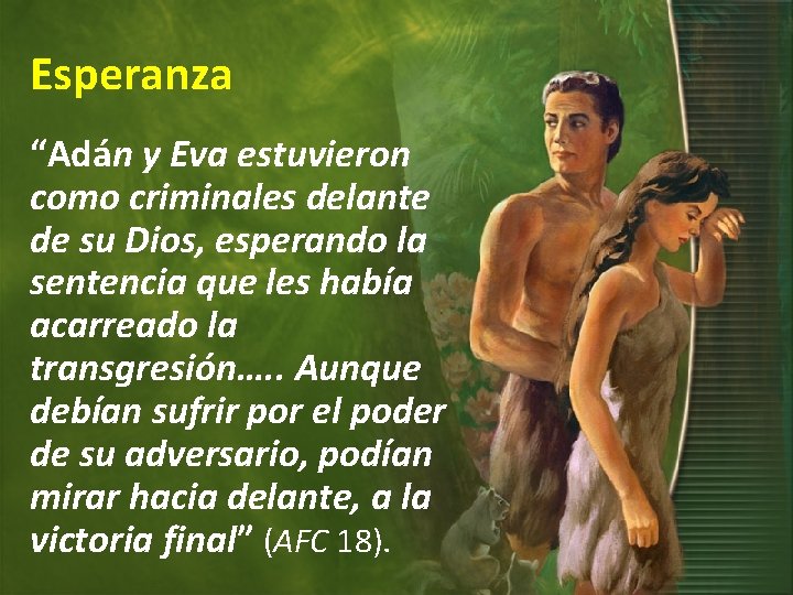 Esperanza “Adán y Eva estuvieron como criminales delante de su Dios, esperando la sentencia
