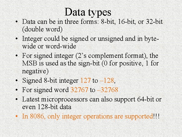 Data types • Data can be in three forms: 8 -bit, 16 -bit, or