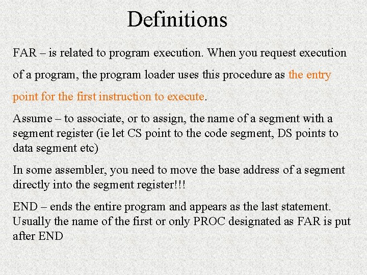 Definitions FAR – is related to program execution. When you request execution of a