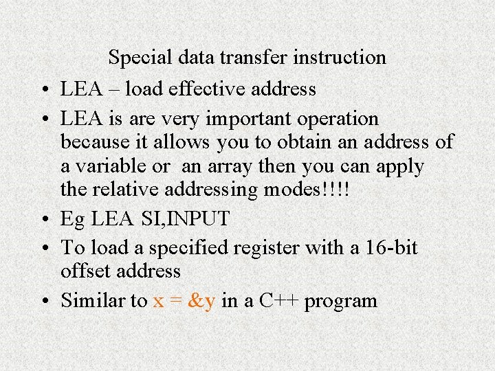 • • • Special data transfer instruction LEA – load effective address LEA • • • Special data transfer instruction LEA – load effective address LEA