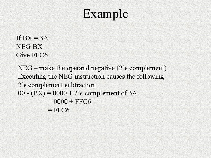 Example If BX = 3 A NEG BX Give FFC 6 NEG – make Example If BX = 3 A NEG BX Give FFC 6 NEG – make