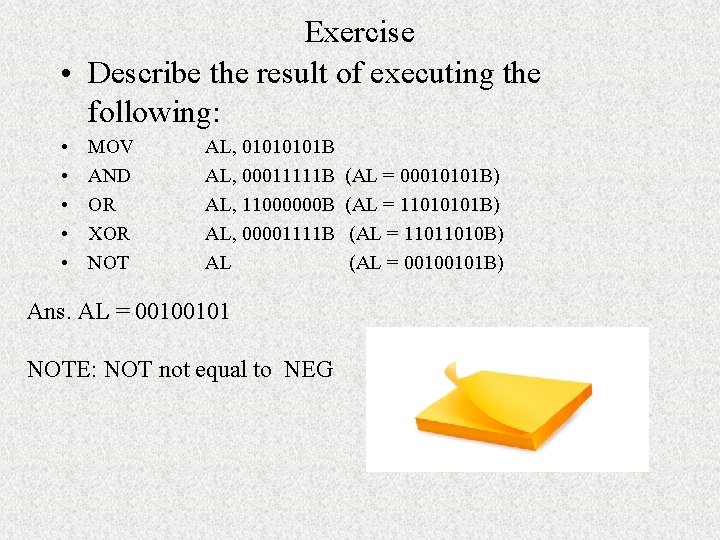 Exercise • Describe the result of executing the following: • • • MOV AND Exercise • Describe the result of executing the following: • • • MOV AND