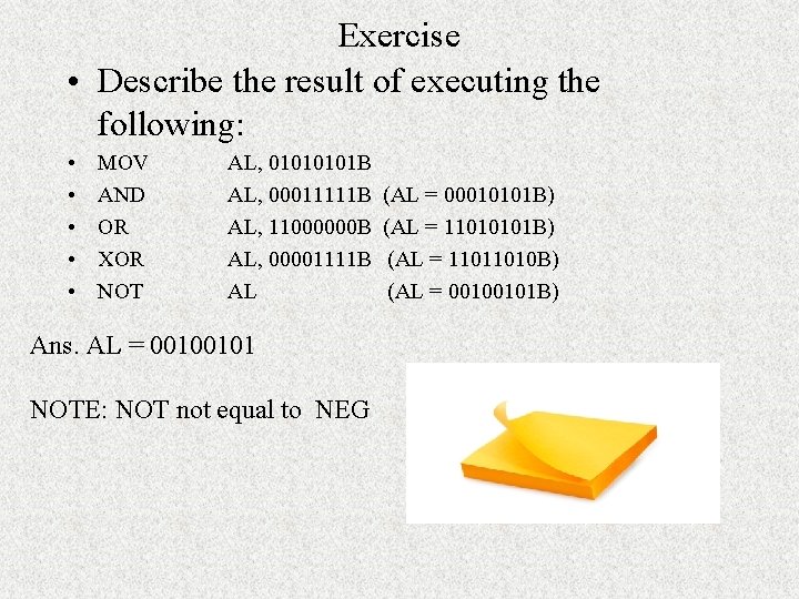 Exercise • Describe the result of executing the following: • • • MOV AND