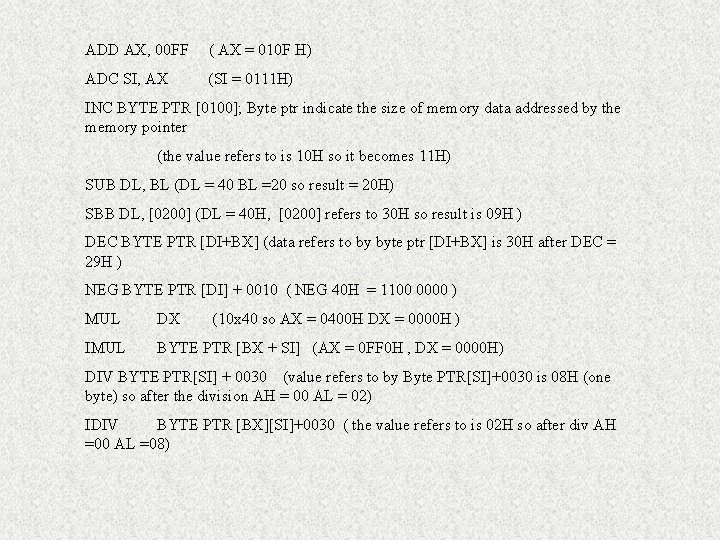 ADD AX, 00 FF ( AX = 010 F H) ADC SI, AX (SI