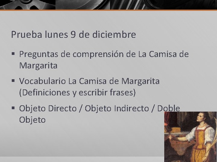 Prueba lunes 9 de diciembre § Preguntas de comprensión de La Camisa de Margarita Prueba lunes 9 de diciembre § Preguntas de comprensión de La Camisa de Margarita
