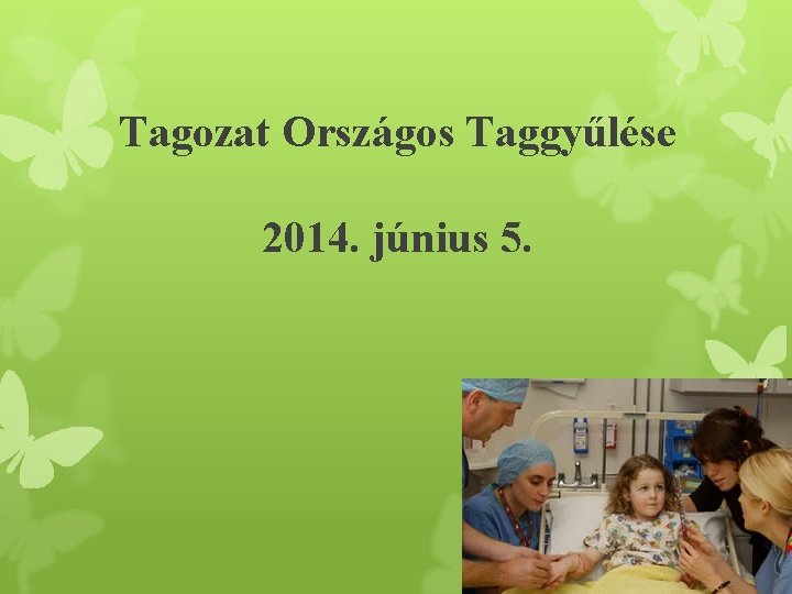 Tagozat Országos Taggyűlése 2014. június 5. 