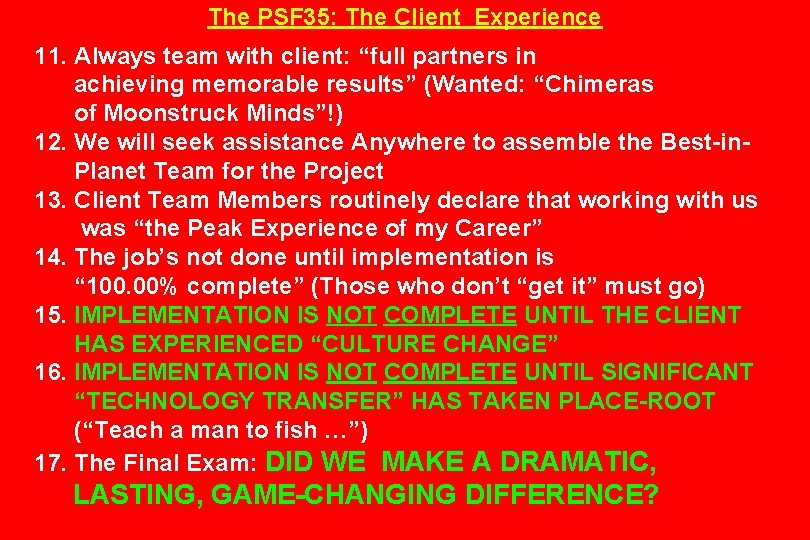 The PSF 35: The Client Experience 11. Always team with client: “full partners in