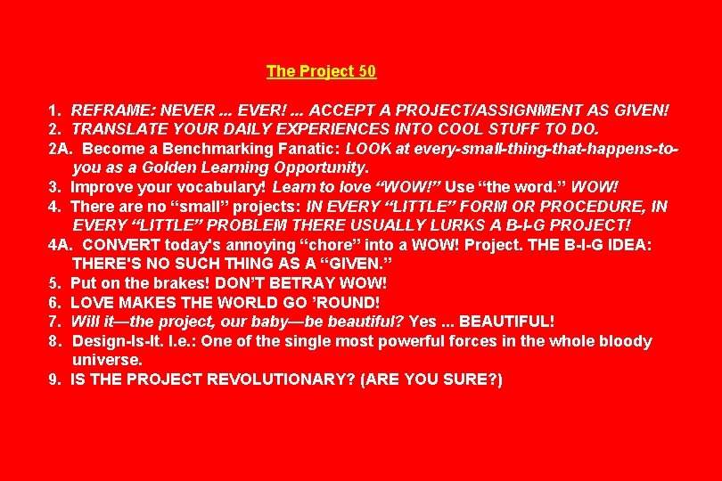 The Project 50 1. REFRAME: NEVER. . . EVER!. . . ACCEPT A PROJECT/ASSIGNMENT