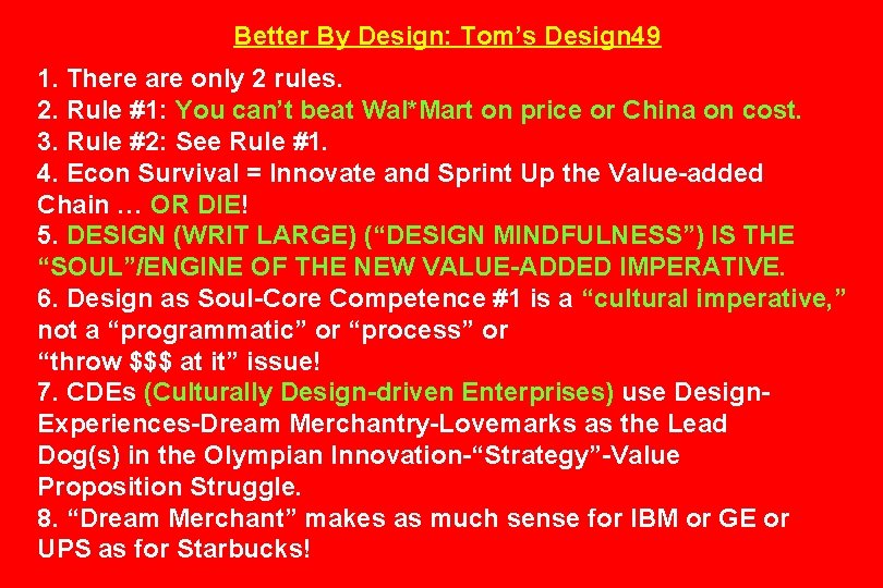 Better By Design: Tom’s Design 49 1. There are only 2 rules. 2. Rule