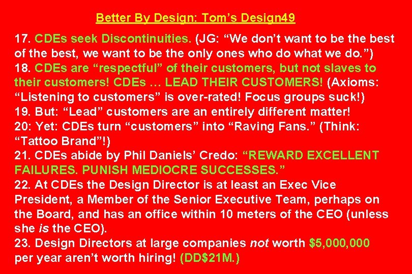 Better By Design: Tom’s Design 49 17. CDEs seek Discontinuities. (JG: “We don’t want